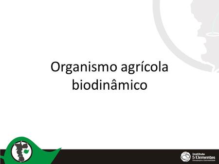 Organismo agrícola biodinâmico