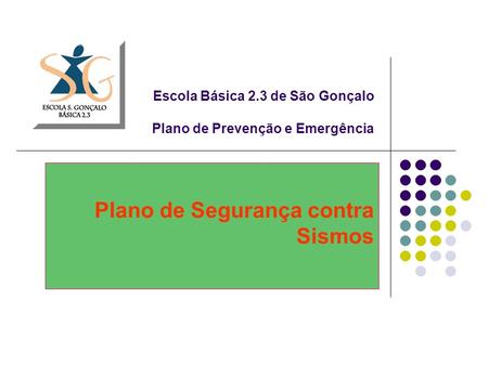 Escola Básica 2.3 de São Gonçalo Plano de Prevenção e Emergência