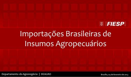 Importações Brasileiras de Insumos Agropecuários