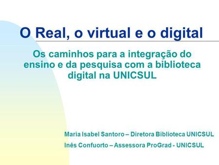 O Real, o virtual e o digital