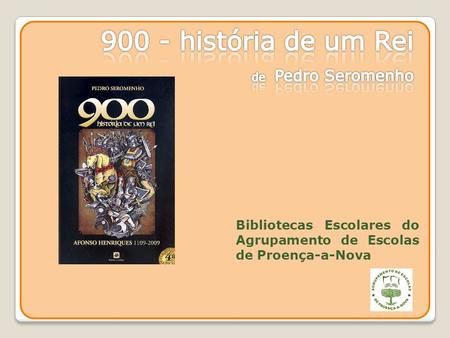 900 - história de um Rei de Pedro Seromenho