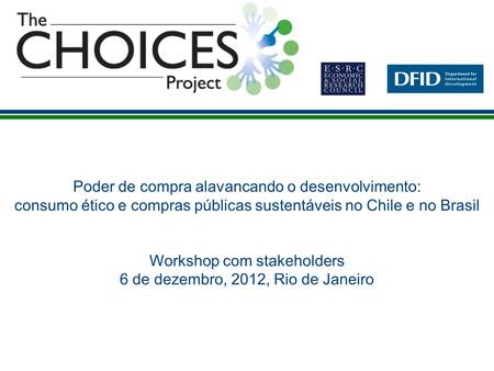 Workshop com stakeholders 6 de dezembro, 2012, Rio de Janeiro