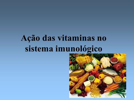 Ação das vitaminas no sistema imunológico