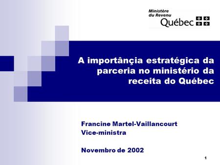 Francine Martel-Vaillancourt Vice-ministra Novembro de 2002