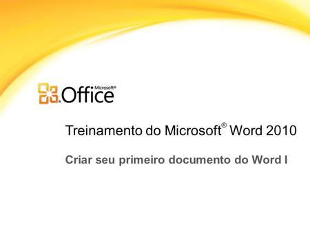 Treinamento do Microsoft® Word 2010