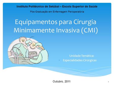 Equipamentos para Cirurgia Minimamente Invasiva (CMI)