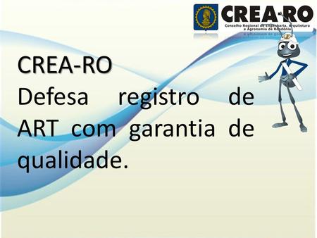 CREA-RO Defesa registro de ART com garantia de qualidade.