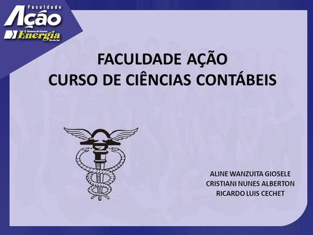FACULDADE AÇÃO CURSO DE CIÊNCIAS CONTÁBEIS