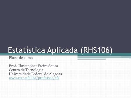 Estatística Aplicada (RHS106)