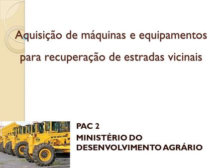 PAC 2 MINISTÉRIO DO DESENVOLVIMENTO AGRÁRIO