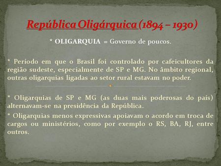 República Oligárquica (1894 – 1930)