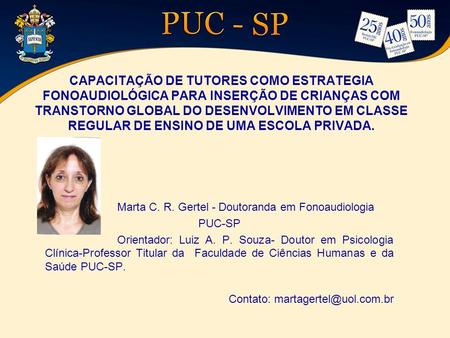 Marta C. R. Gertel - Doutoranda em Fonoaudiologia