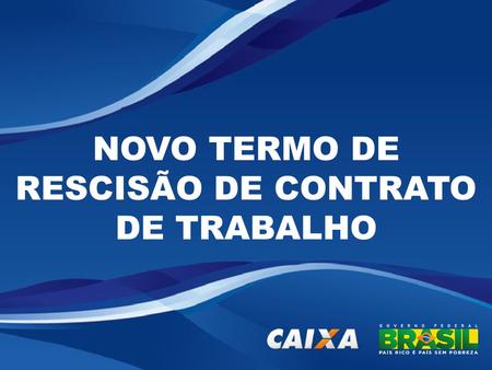 NOVO TERMO DE RESCISÃO DE CONTRATO DE TRABALHO