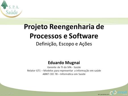 Projeto Reengenharia de Processos e Software Definição, Escopo e Ações