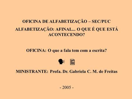 OFICINA DE ALFABETIZAÇÃO – SEC/PUC