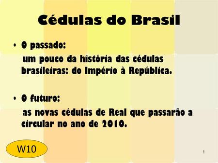 Cédulas do Brasil O passado: