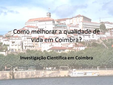 Como melhorar a qualidade de vida em Coimbra?