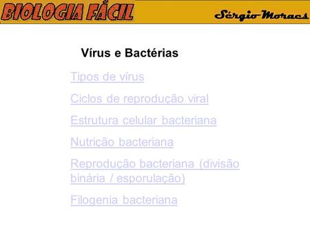 Vírus e Bactérias Tipos de vírus Ciclos de reprodução viral