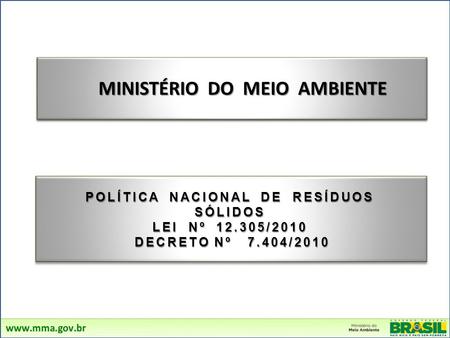 MINISTÉRIO DO MEIO AMBIENTE POLÍTICA NACIONAL DE RESÍDUOS SÓLIDOS