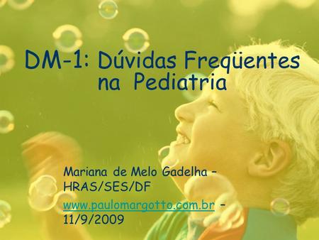 DM-1: Dúvidas Freqüentes na Pediatria