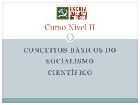 CONCEITOS BÁSICOS DO SOCIALISMO CIENTÍFICO