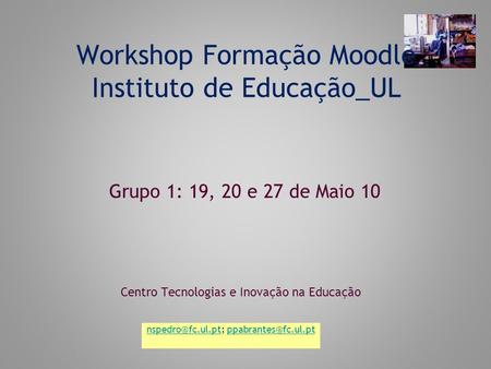 Workshop Formação Moodle Instituto de Educação_UL