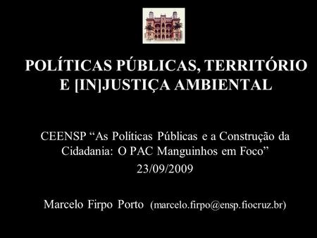 POLÍTICAS PÚBLICAS, TERRITÓRIO E [IN]JUSTIÇA AMBIENTAL