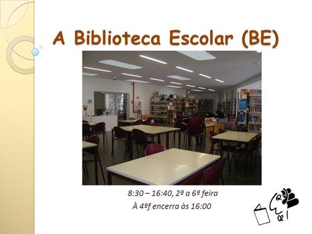 A Biblioteca Escolar (BE)
