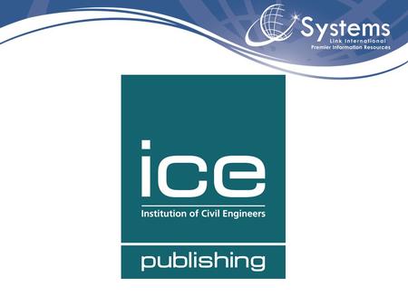 ICE – Institution of Civil Engineers foi fundada em 1818. ICE Publishing é o segmento editorial da ICE, criando produtos e serviços especializados para.