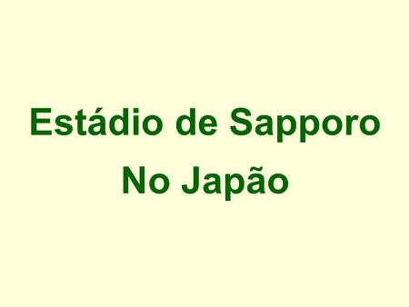 Estádio de Sapporo No Japão