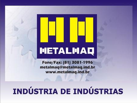 Dados da Empresa Metalmaq Ltda 26 de maio de 1997