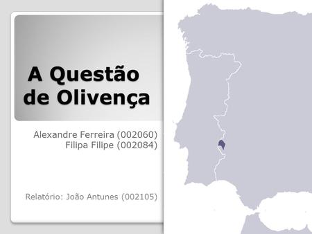 A Questão de Olivença Alexandre Ferreira (002060)