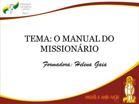 TEMA: O MANUAL DO MISSIONÁRIO
