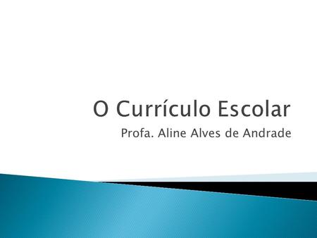 Profa. Aline Alves de Andrade