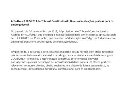 Acórdão n.º 602/2013 do Tribunal Constitucional: Quais as implicações práticas para os empregadores? No passado dia 20 de setembro de 2013, foi proferido.