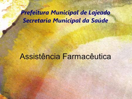 Prefeitura Municipal de Lajeado Secretaria Municipal da Saúde