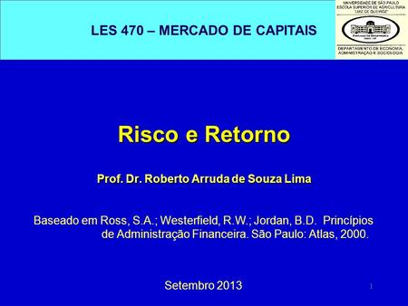 Risco e Retorno Prof. Dr. Roberto Arruda de Souza Lima