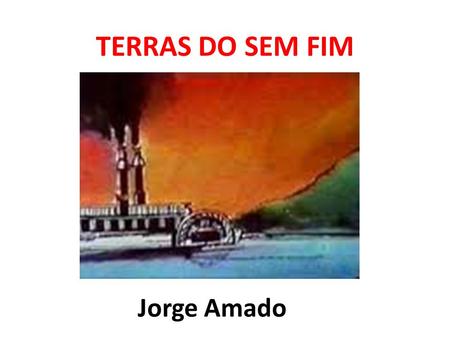 TERRAS DO SEM FIM Jorge Amado.