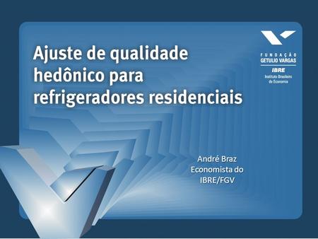 André Braz Economista do IBRE/FGV.
