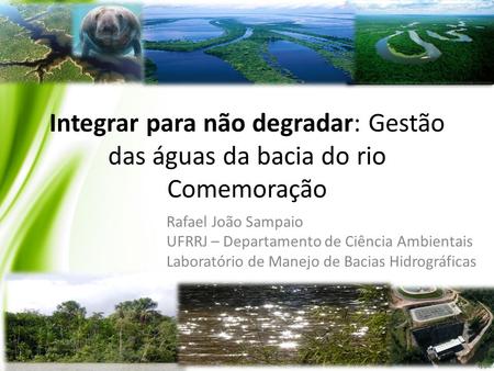 Rafael João Sampaio UFRRJ – Departamento de Ciência Ambientais