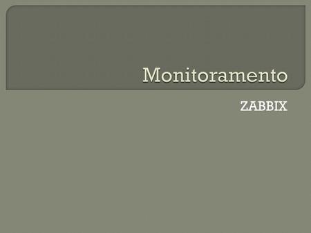 Monitoramento ZABBIX.