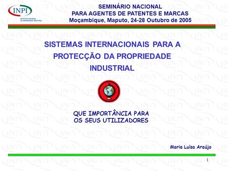 SISTEMAS INTERNACIONAIS PARA A PROTECÇÃO DA PROPRIEDADE INDUSTRIAL