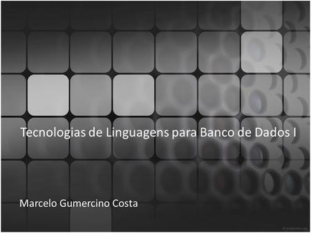 Tecnologias de Linguagens para Banco de Dados I
