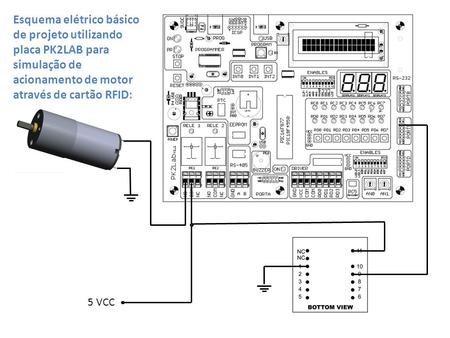 Esquema elétrico básico de projeto utilizando placa PK2LAB para simulação de acionamento de motor através de cartão RFID: 5 VCC.