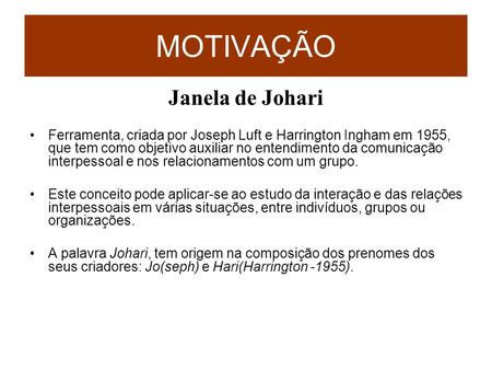 MOTIVAÇÃO Janela de Johari