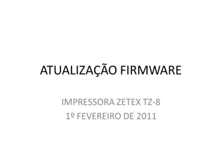 IMPRESSORA ZETEX TZ-8 1º FEVEREIRO DE 2011
