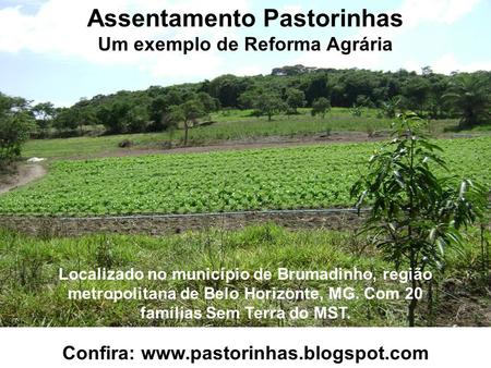 Assentamento Pastorinhas Um exemplo de Reforma Agrária
