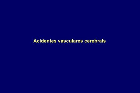 Acidentes vasculares cerebrais