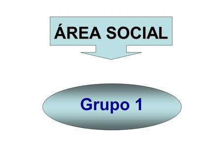 ÁREA SOCIAL Grupo 1.