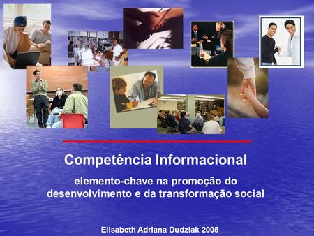 Competência Informacional Elisabeth Adriana Dudziak 2005